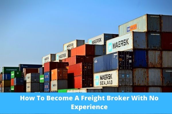 How To Become A Freight Broker With No Experience